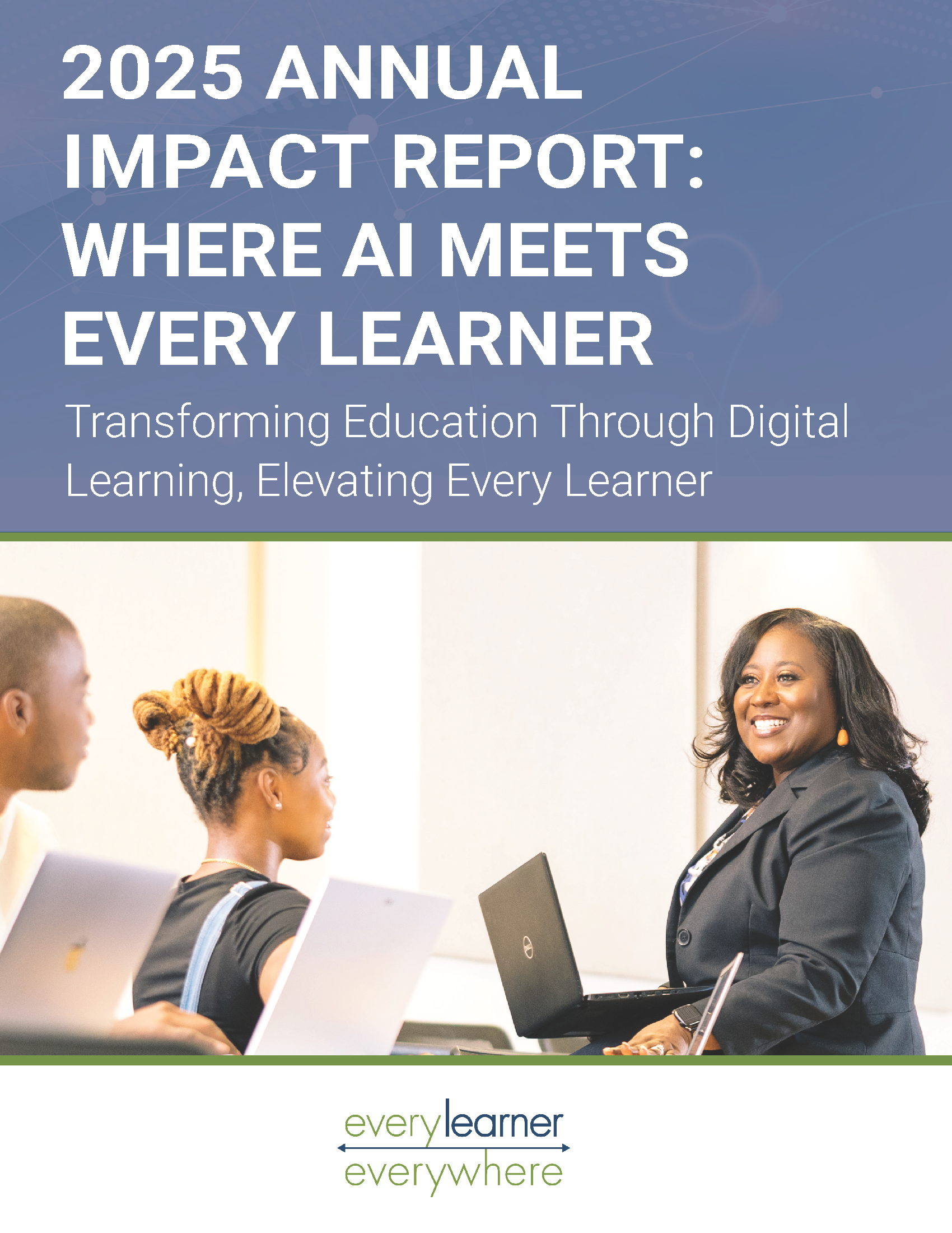 Cover page of the 2025 annual impact report: Where AI Meets Every Learner. With a photo of a female professor holding a laptop smiling with two students seated in front.