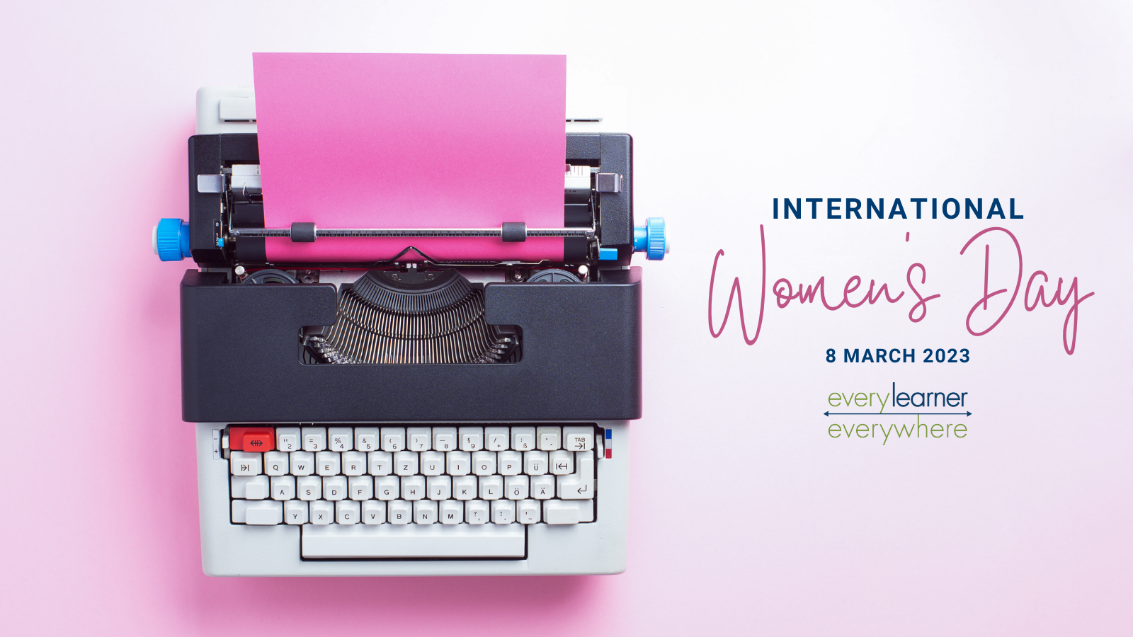 pink typewriter on pink background with international women's day and every learner logo. embrace equity.